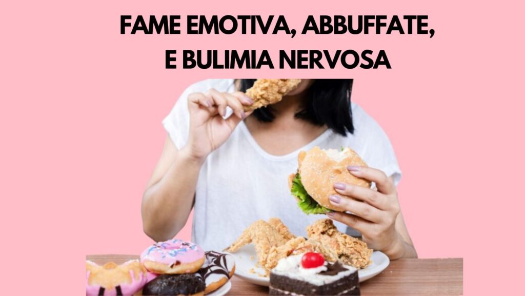 percorso fame emotiva abbuffate, stop abbuffate, binge eating, bulimia nervosa,